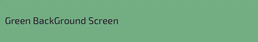 Green BackGround Screen